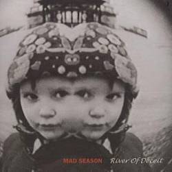 Mad Season : River of Deceit